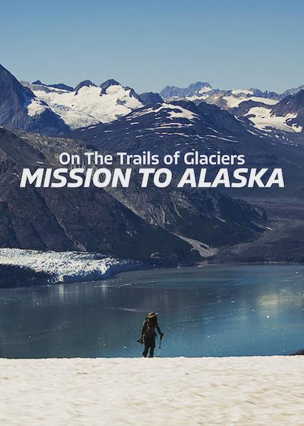 Poster för On the trail of the Glaciers - Mission to Alaska