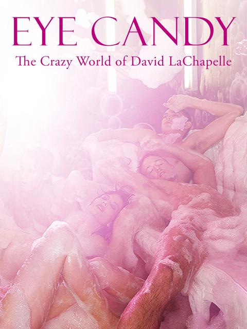 Poster för Eye Candy: The Crazy World of David LaChapelle