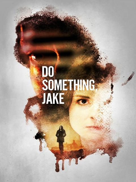 Movie poster for Do Something, Jake