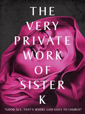 The Very Private Work of Sister K poszter