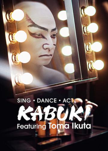 Sing, Dance, Act: Kabuki featuring Toma Ikuta poszter