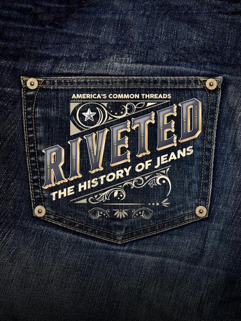 Movie poster for Riveted: The History of Jeans