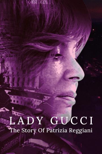 Lady Gucci - Patrizia Reggiani története poszter