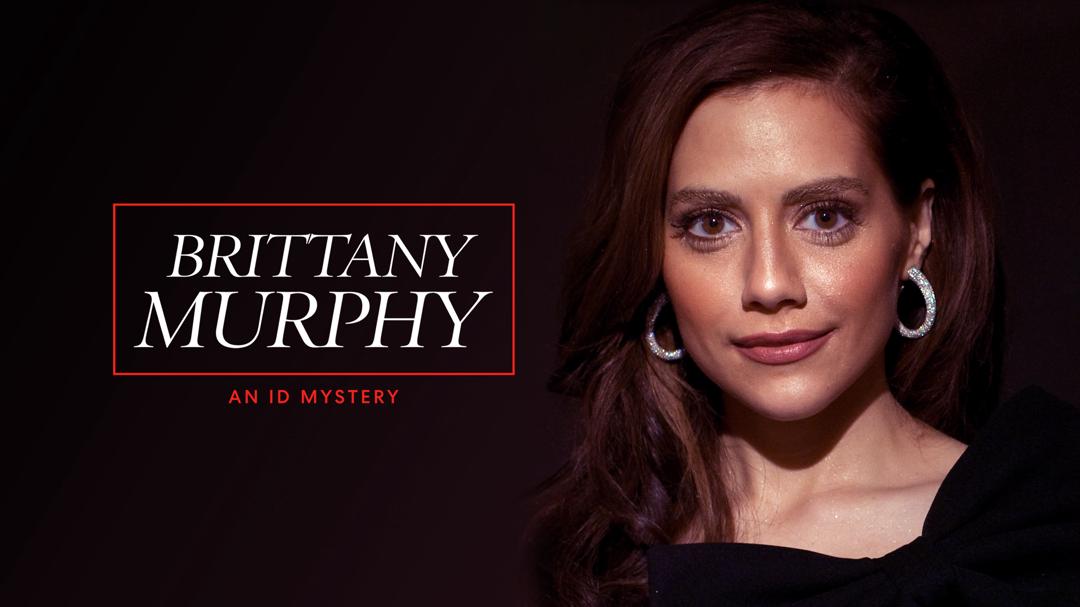 Brittany Murphy: An ID Mystery