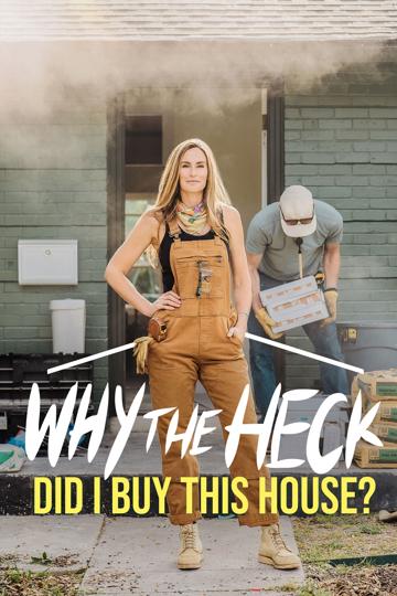 Why the Heck Did I Buy This House? poszter