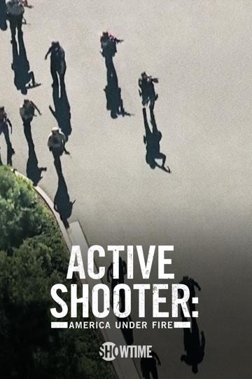 Active Shooter: America Under Fire