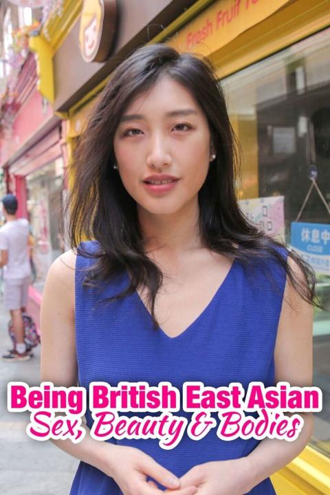 Series poster for Being British East Asian: Sex, Beauty & Bodies