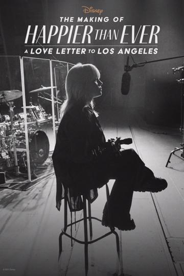 The Making of Happier Than Ever: A Love Letter to Los Angeles poszter