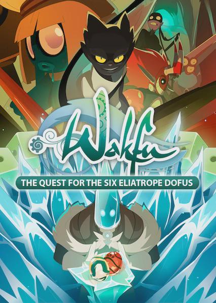 Poster för Wakfu: The Quest for the Six Eliatrope Dofus