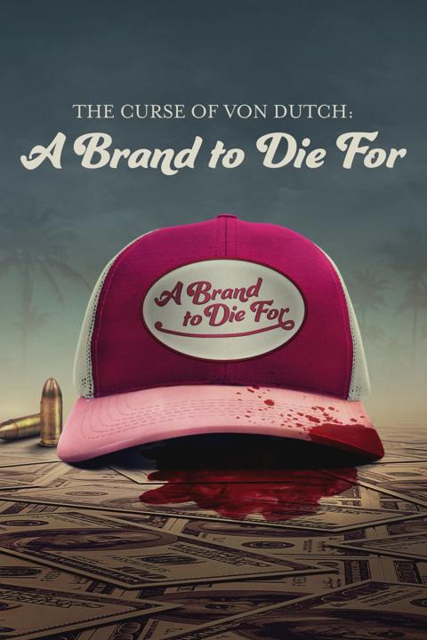 Series poster for The Curse of Von Dutch: A Brand to Die For
