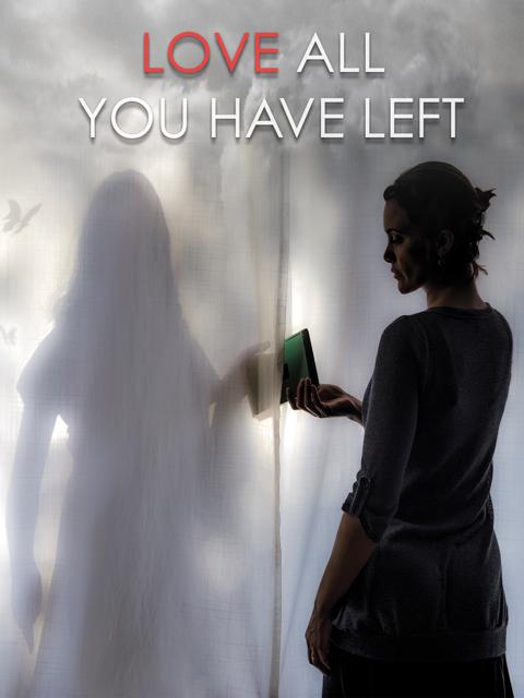 Poster för Love All You Have Left