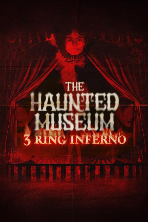 Poster för The Haunted Museum: 3 Ring Inferno