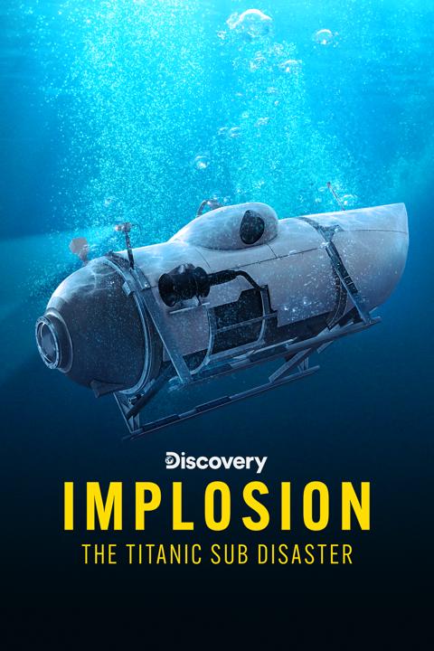 Movie poster for Implosion: The Titanic Sub Disaster