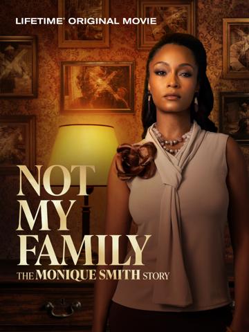 Not My Family: The Monique Smith Story
