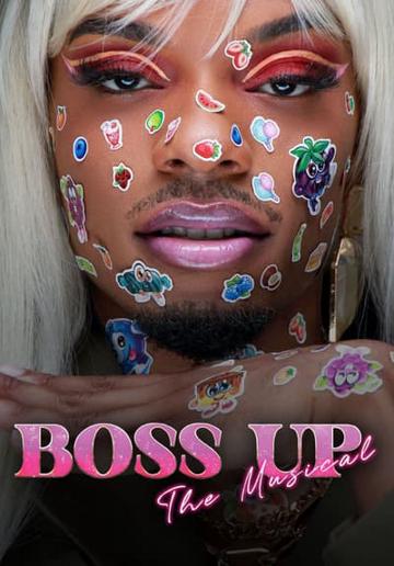 Boss Up, The Musical