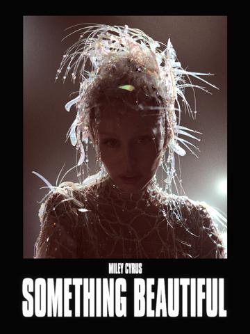 Miley Cyrus: Something Beautiful poszter