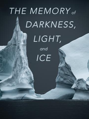 The Memory of Darkness, Light, and Ice