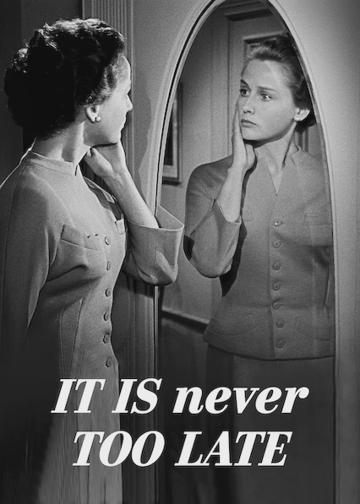 It Is Never Too Late poszter