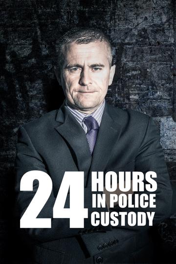 24 Hours in Police Custody