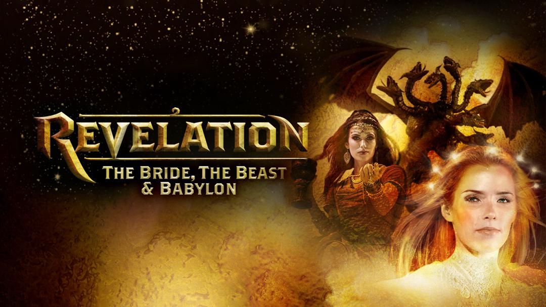 Revelation - The Bride, The Beast & Babylon