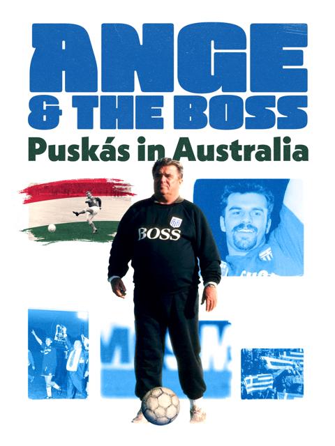 Movie poster for Ange & the Boss: Puskas in Australia