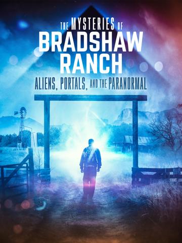 The Mysteries of Bradshaw Ranch: Aliens, Portals, and the Paranormal poszter