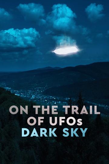 On the Trail of UFOs: Dark Sky poszter