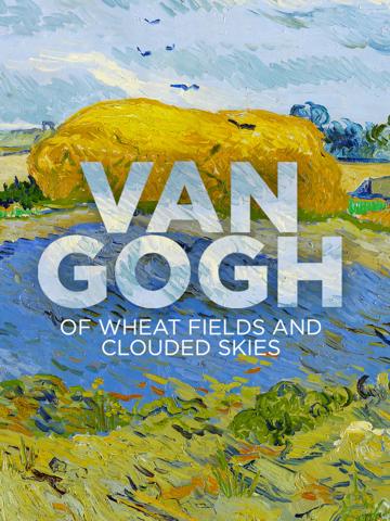 Van Gogh: Of Wheat Fields and Clouded Skies poszter