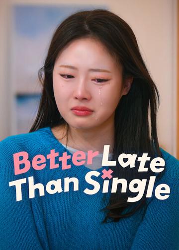 Better Late Than Single