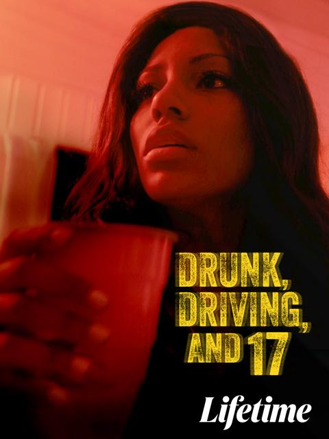 Movie poster for Drunk, Driving, and 17