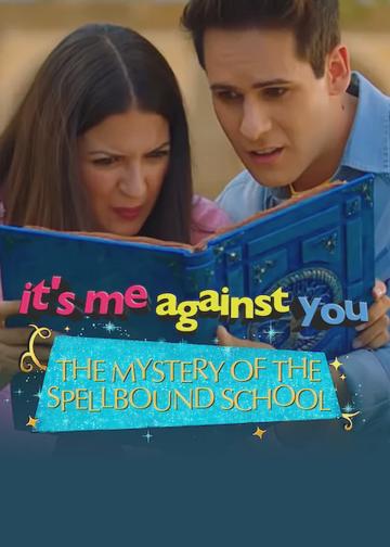 It's me against you - The mystery of the spellbound school poszter