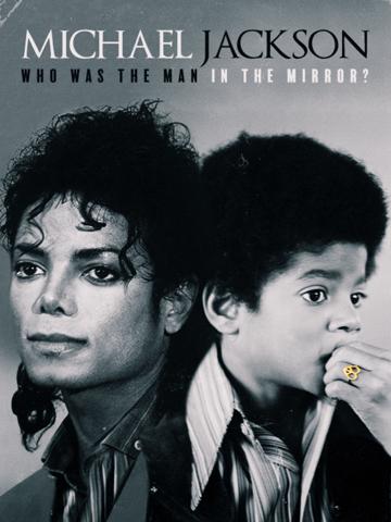 Michael Jackson: Who Was the Man in the Mirror? poszter