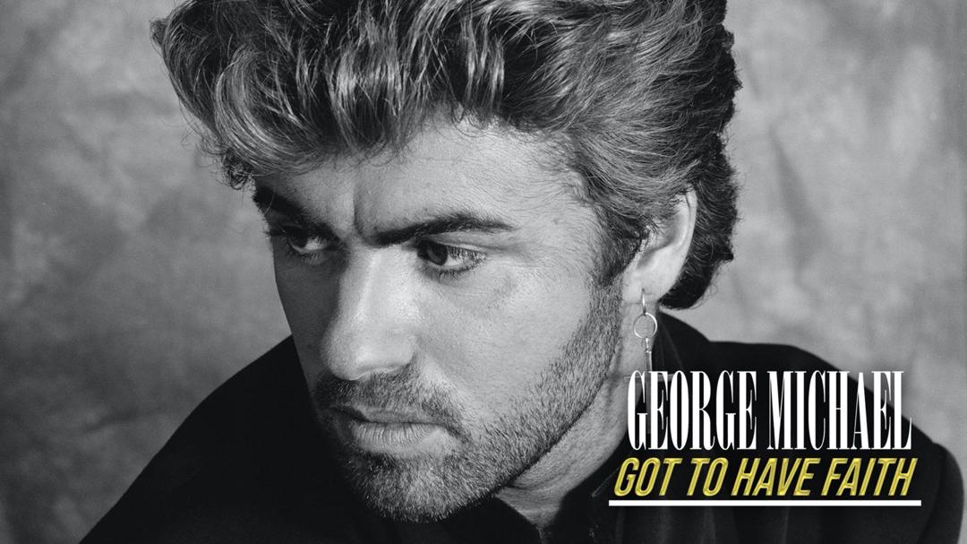 George Michael: Got to Have Faith