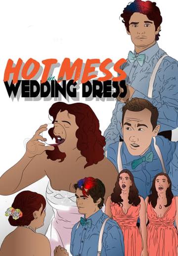 Hot Mess in a Wedding Dress poszter