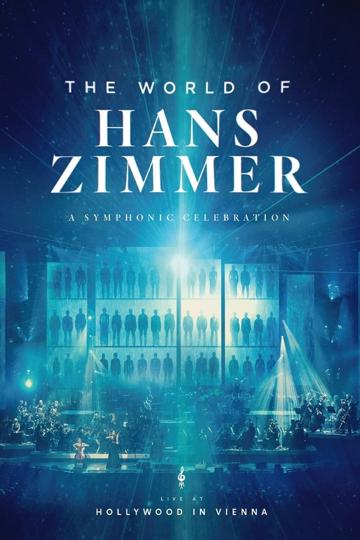 Hans Zimmer - The World of Hans Zimmer: A Symphonic Celebration (Live At Hollywood In Vienna) poszter
