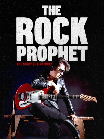 The Rock Prophet: The Story of Link Wray
