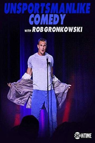 Unsportsmanlike Comedy with Rob Gronkowski poszter
