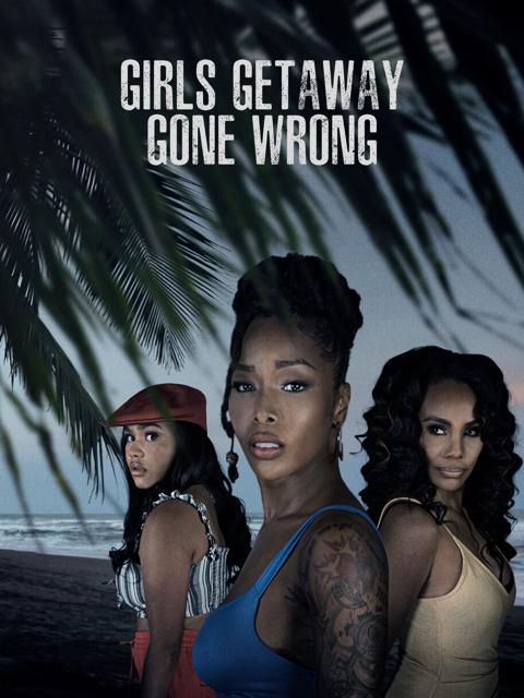 Movie poster for Girls Getaway Gone Wrong