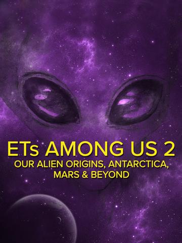 ETs Among Us 2: Our Alien Origins, Antarctica, Mars and Beyond poszter