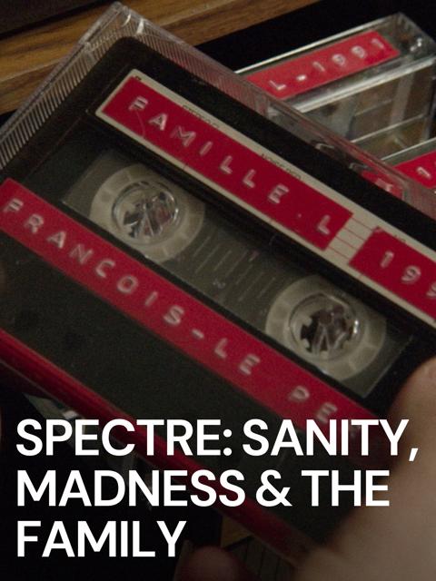 Poster för Spectre: Sanity, Madness and The Family