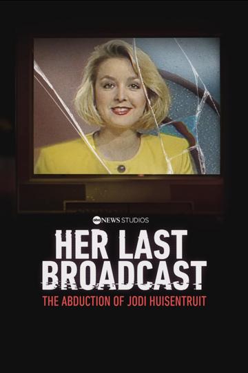 Her Last Broadcast: The Abduction of Jodi Huisentruit poszter