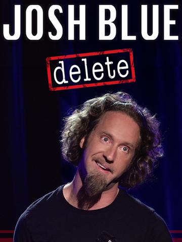 Josh Blue: Delete poszter