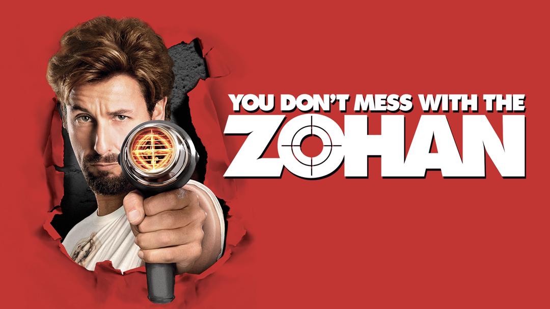 You Don't Mess with the Zohan
