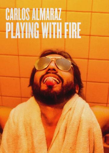 Carlos Almaraz: Playing with Fire poszter