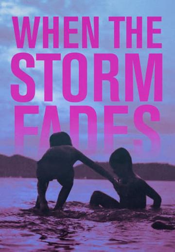 When the Storm Fades poszter