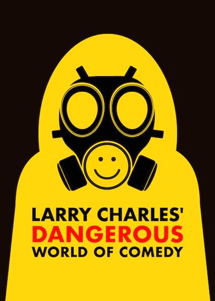 Series poster for Larry Charles' Dangerous World of Comedy