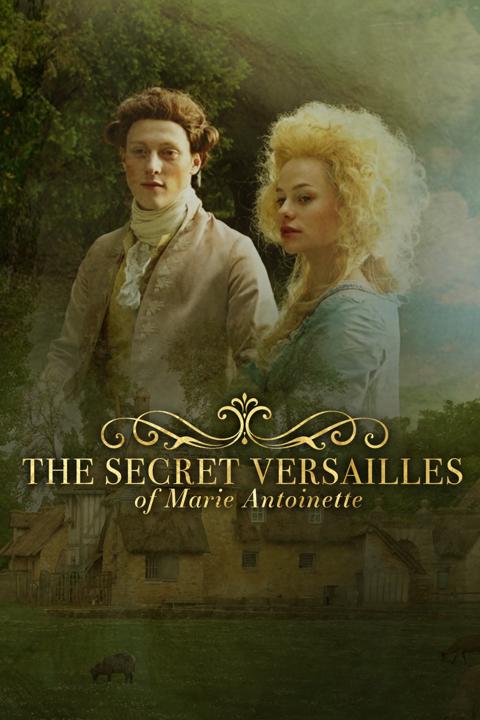 Poster för The Secret Versailles of Marie-Antoinette