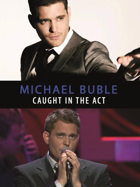 Poster för Michael Bublé: Caught In The Act