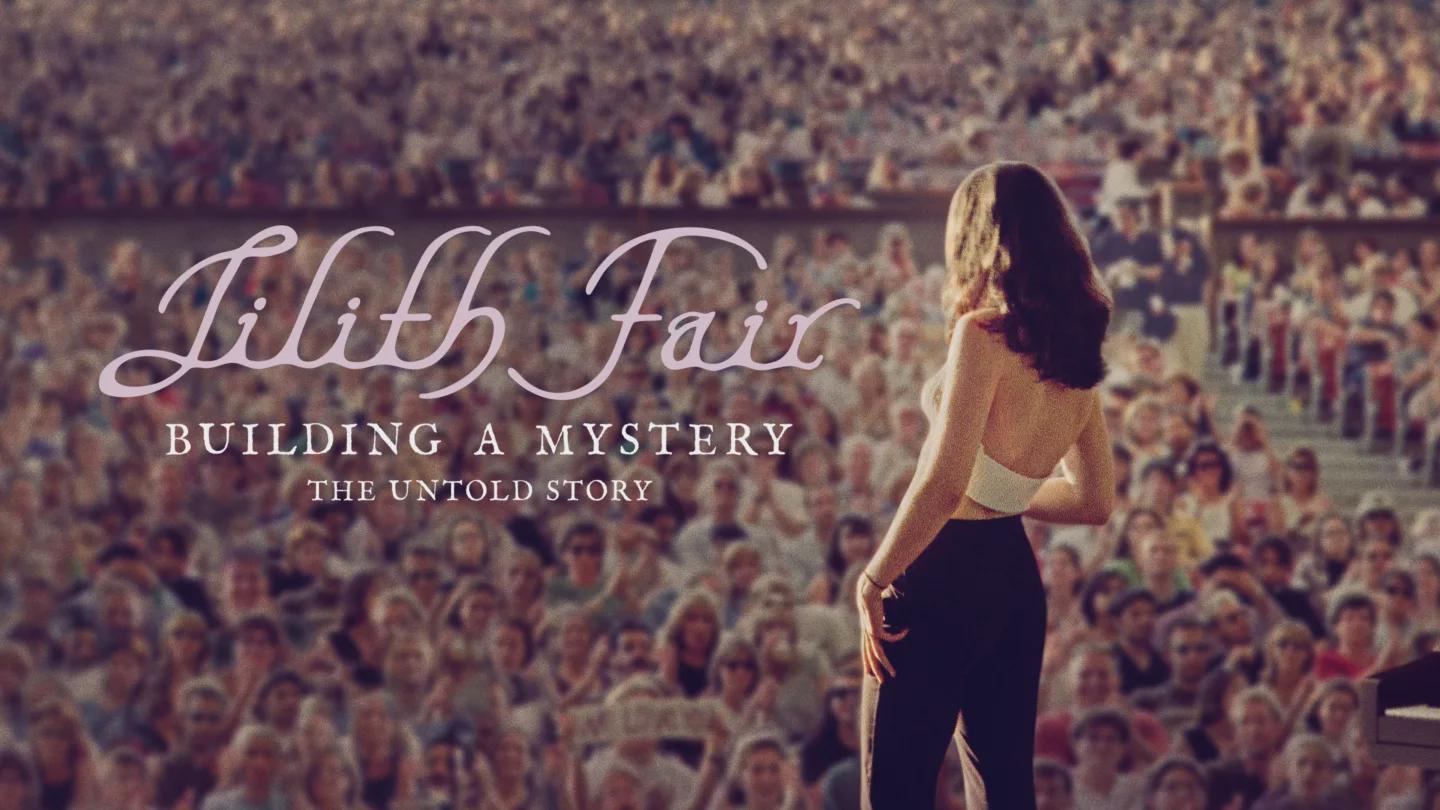 Lilith Fair: Building a Mystery