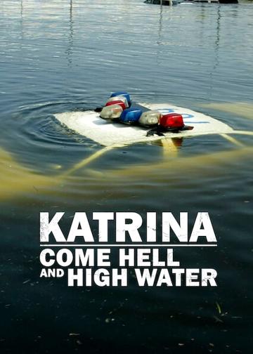 Katrina: Come Hell and High Water